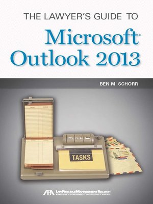 cover image of The Lawyer's Guide to Microsoft Outlook 2013